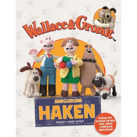 Wallace & Gromit Amigurumi haken - Sarah Jane Hicks